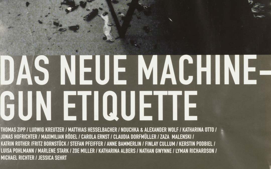 Das neue Machine-Gun Etiquette – Galerie Andreas Hoehne – Klasse Thomas Zipp