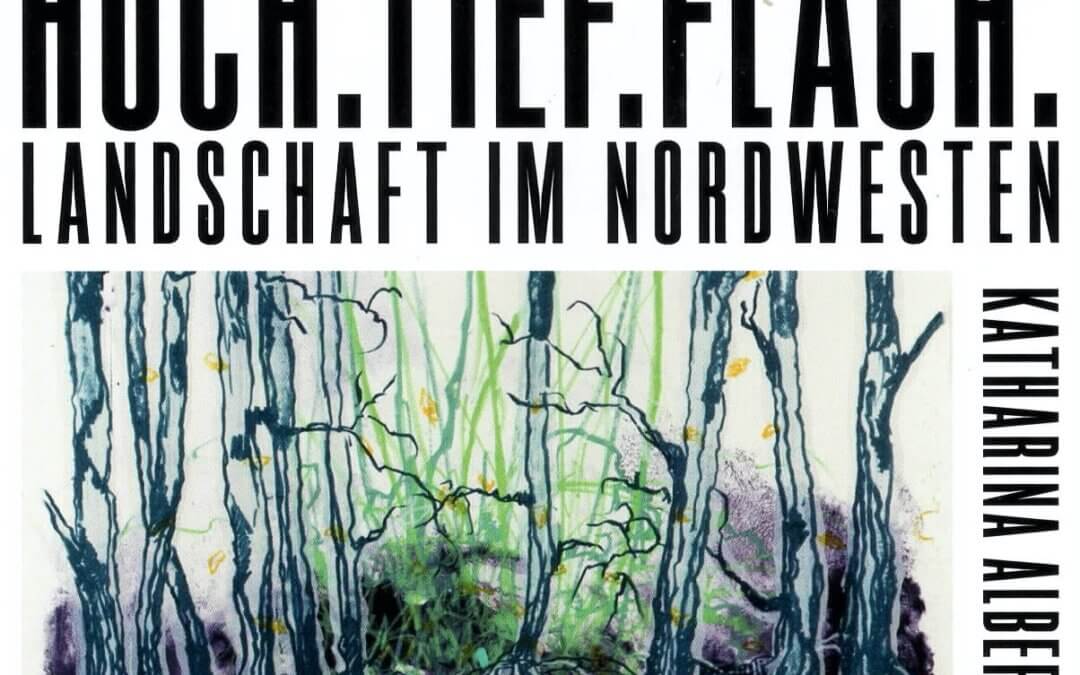 Hoch.Tief.Flach – Landschaft im Nordwesten